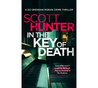 In the Key of Death : A Crime Thriller Where an Old Enemy Plays a New Game
