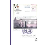 In the KGB's Crosshairs: New Soviet documents on the Pasternak and Ivinskaya cases (Masterskaja 20)