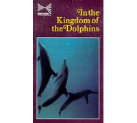 In the Kingdom of the Dolphins [VHS]