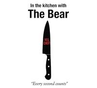 In the kitchen with The Bear: “every second counts”