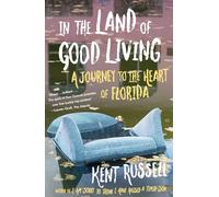 In the Land of Good Living: A Journey to the Heart of Florida