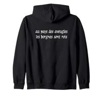 In the land of the blind the one-eyed men are kings Zip Hoodie