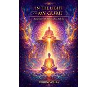 In the Light of My Guru - A Journey with Master Choa Kok Sui