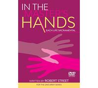 In The Master's Hands - each life Sacramental