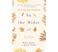 In the Midst of Life by Worth, Jennifer on 18/08/2011 unknown edition
