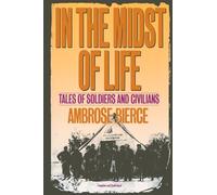 In the Midst of Life: Tales of Soldiers and Civilians