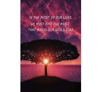 In the midst of our lives, we must find the magic that makes our souls soar: Motivational College Ruled Journal. Soar Journal. Pretty Girly Medium ... Tracking. Line Journal, Diary Or Notebook.