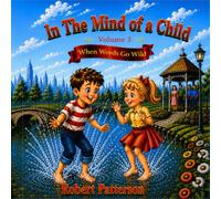 In the Mind of a Child Volume 3: When Words Go Wild