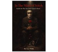 In The Mind of Stitch: Inside the War You Dont Speak About