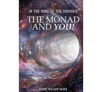 In the Mind of the Universe: The Monad and You!