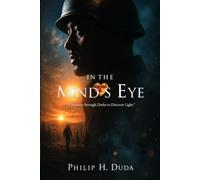 In The Minds Eye: A Journey through Dark's to Discover light