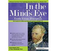 In the Mind's Eye: Truth Versus Perception, ELA Lessons for Gifted and Advanced Learners in Grades 6-8
