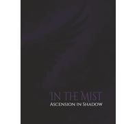 In the Mist: Ascension in Shadow: | Write | Sketch | Plan | Reflect | Create | B&W Interior | 110 Unlined numbered pages | 8.5 x 11 | (The Raven Wing Cycle)