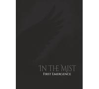 In the Mist: First Emergence: | Write | Sketch | Plan | Reflect | Create | B&W Interior | 110 Unlined numbered pages | 8.25 x 11 | (The Raven Wing Cycle)