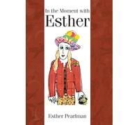 In the Moment with Esther