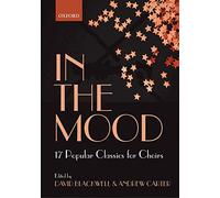 In the Mood: 17 choral arrangements of classic popular songs