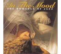 In the Mood: Romance of Jazz by Various Artists