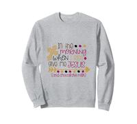 In The Morning Give Me Jesus and Chocolate Milk Sweatshirt