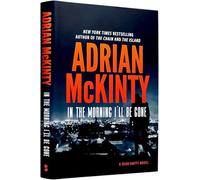 In the Morning I'll Be Gone: A Detective Sean Duffy Novel: 3