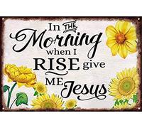 In The Morning When I Rise Give Me Jesus Sunflowers Vintage Metal Tin Sign Wall Art Decor For Living Room Home Coffee Bar Signs Gifts Decor Gradu Birthday Gifts For Nephews Nieces 8x12 Inch