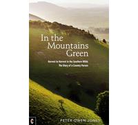 In the Mountains Green: Harvest to Harvest in the Southern Wilds - The Diary of a Country Parson