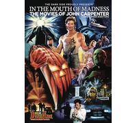 In the Mouth of Madness: The Movies of John Carpenter