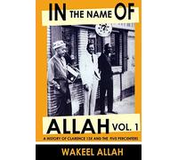 In the Name of Allah Vol. 1: A History of Clarence 13X and the Five Percenters