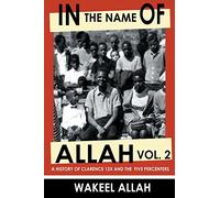 In the Name of Allah Vol. 2: A History of Clarence 13X and the Five Percenters