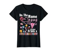 In The Name Of Jesus I Healed From A Hysterectomy T-Shirt