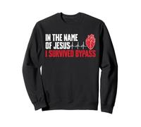 In The Name Of Jesus I Survived Bypass Heart Surgery Sweatshirt