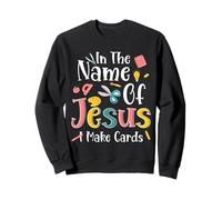 In The Name Of Jesus I Take Cards Funny Sweatshirt