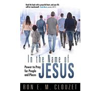 In the Name of Jesus: Power to Pray for People and Places