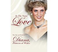 In the Name of Love the Life and Death of Diana, Princess of Wales [Import italien]