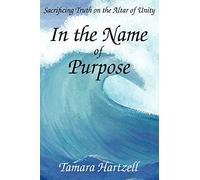 In the Name of Purpose: Sacrificing Truth on the Altar of Unity