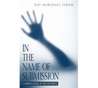 In the Name of Submission: A Painful Look at Wife Battering