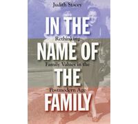 In the Name of the Family: Rethinking Family Values in the Postmodern Age