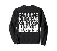 In The Name Of The Lord Breastfeeding Lactation Sweatshirt