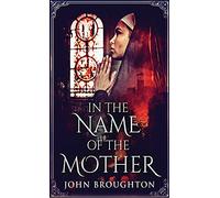 In The Name Of The Mother: A Chronicle of 8th Century Wessex: 2 (Wyrd of the Wolf)