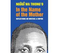 In the Name of the Mother: Reflections on Writers & Empire