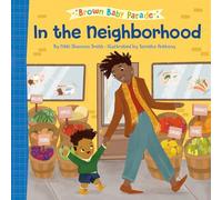 In the Neighborhood – A Brown Baby Parade Book