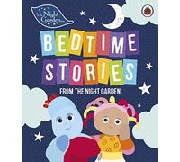 In the Night Garden: Bedtime Stories from the Night Garden: (In The Night Garden)