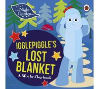 In the Night Garden: Igglepiggle's Lost Blanket : A Lift-the-Flap Book