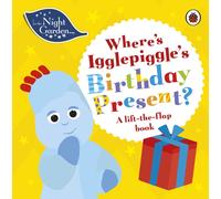 In the Night Garden: Where's Igglepiggle's Birthday Present?: A Lift-the-Flap Book