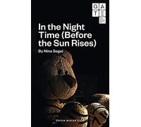In the Night Time (Before the Sun Rises): 1 (Oberon Modern Plays)