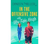 In the Offensive Zone with my Fake Bride : A Sweet Hockey Sports Romcom