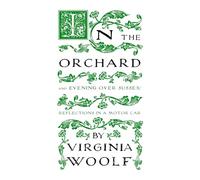 In the Orchard: And Evening over Sussex: Reflections in a Motor Car