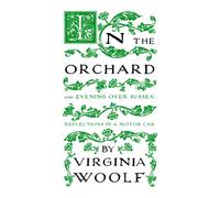 In the Orchard : And Evening over Sussex: Reflections in a Motor Car