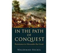 In the Path of Conquest: Resistance to Alexander the Great