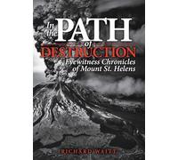In the Path of Destruction: Eyewitness Chronicles of Mount St. Helens