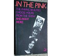 In the Pink: The Raving Beauties Choose Poems from the Show and Many More